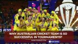 Why Australian cricket team is so successful in tournaments?