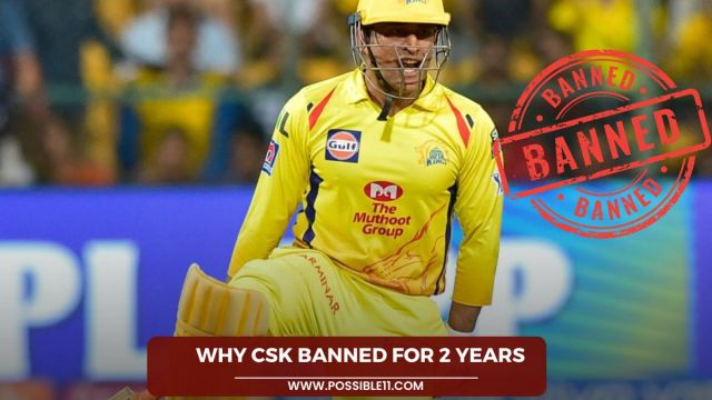 Why CSK Banned For 2 Years, Will CSK be banned from IPL again