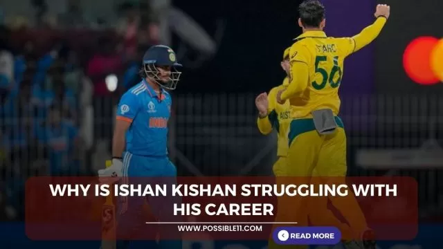 Why is Ishan Kishan struggling with his