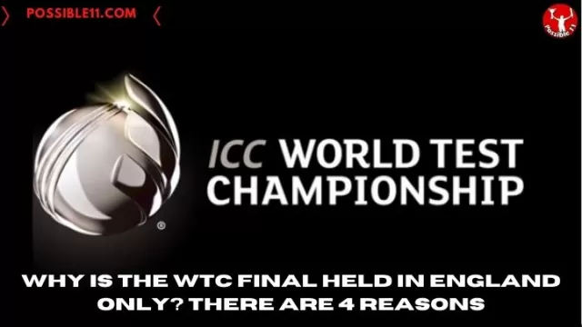 Why is the WTC final held in