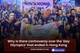 Why is there controversy over the 'Gay Olympics' that ended in Hong Kong