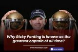 Why Ricky Ponting is known as the greatest captain of all time?