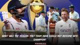 Why Team India could not become WTC champion