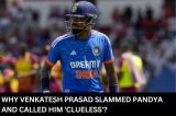 Why Venkatesh Prasad slammed Pandya and called him 'clueless'?