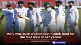 Why was such a short test match held for the first time in 147 years?