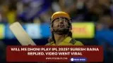 Will MS Dhoni play IPL 2025? Suresh Raina replied, video went viral