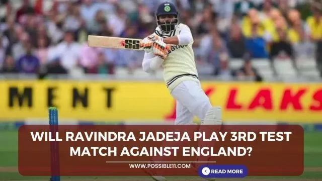 Will Ravindra Jadeja play 3rd test match
