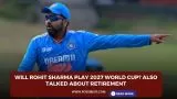 Will Rohit Sharma play 2027 World Cup? Also talked about retirement
