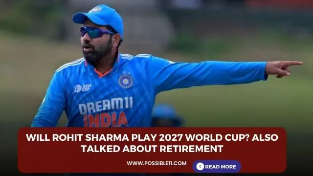 Will Rohit Sharma play 2027 World Cup?