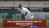 Will Saurabh Kumar be able to replace Jadeja?
