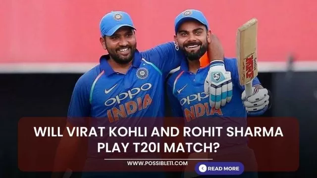 Will Virat Kohli and Rohit Sharma play