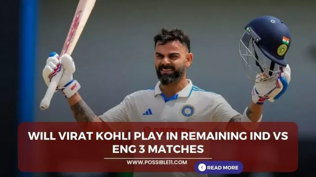Will Virat Kohli Play in remaining Ind
