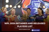 Women's Premier League (WPL) 2024 Retained Players and Released Players List