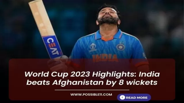 World Cup 2023 Highlights: India beats Afghanistan