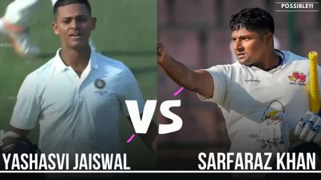 Yashasvi Jaiswal vs Sarfaraz Khan Batting Record,