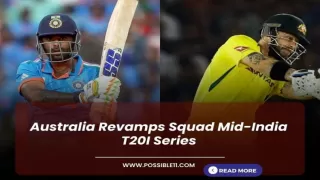 Australia Revamps Squad Mid-India T20I Series