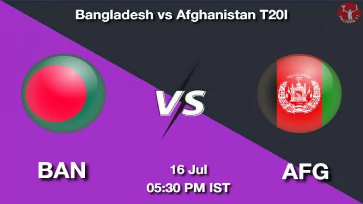 BAN vs AFG Dream11 Prediction in Hindi, 16 July Playing 11, Pitch Report, Weather Report in Hindi