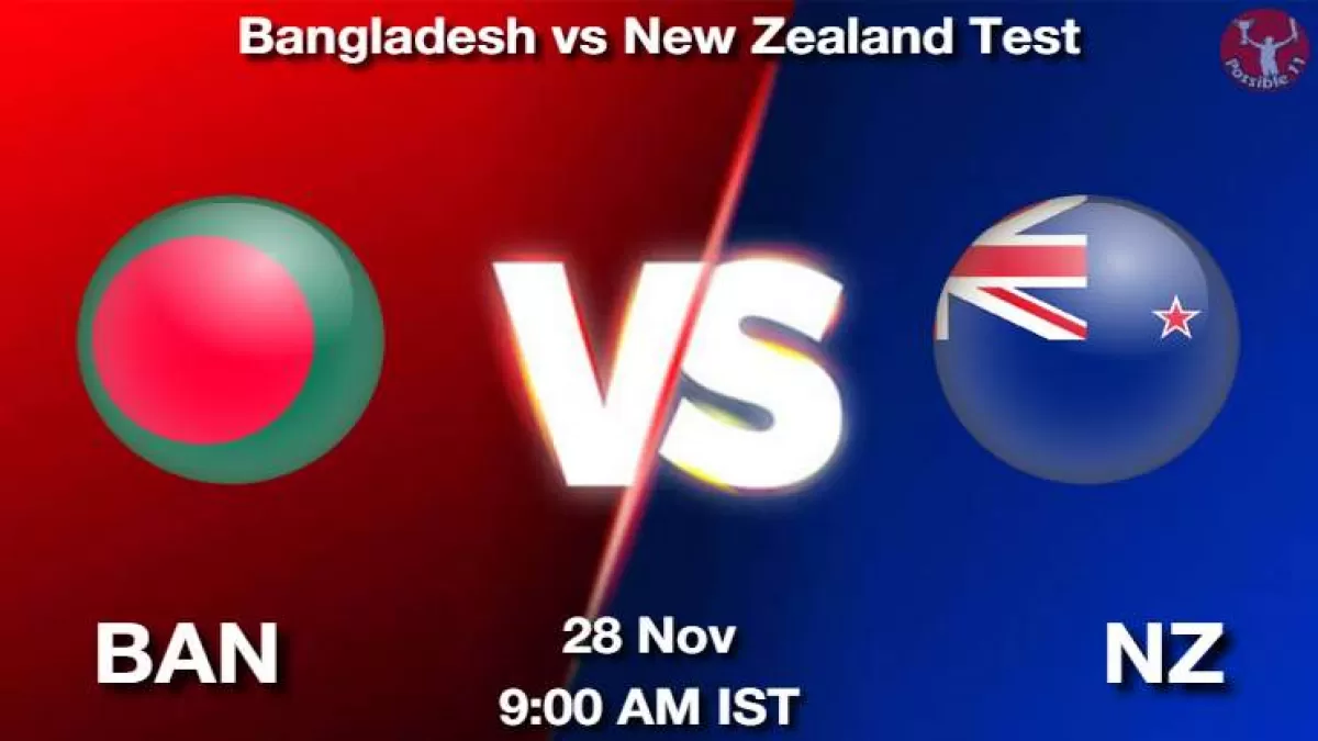 BAN vs NZ Match Dream11 Prediction in Hindi, Playing 11, Pitch Report, Weather Report in Hindi