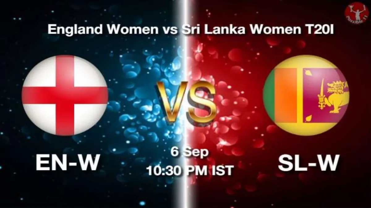 EN-W vs SL-W Dream11 Prediction in Hindi, 6 Sep Playing 11, Pitch Report, Weather Report in Hindi