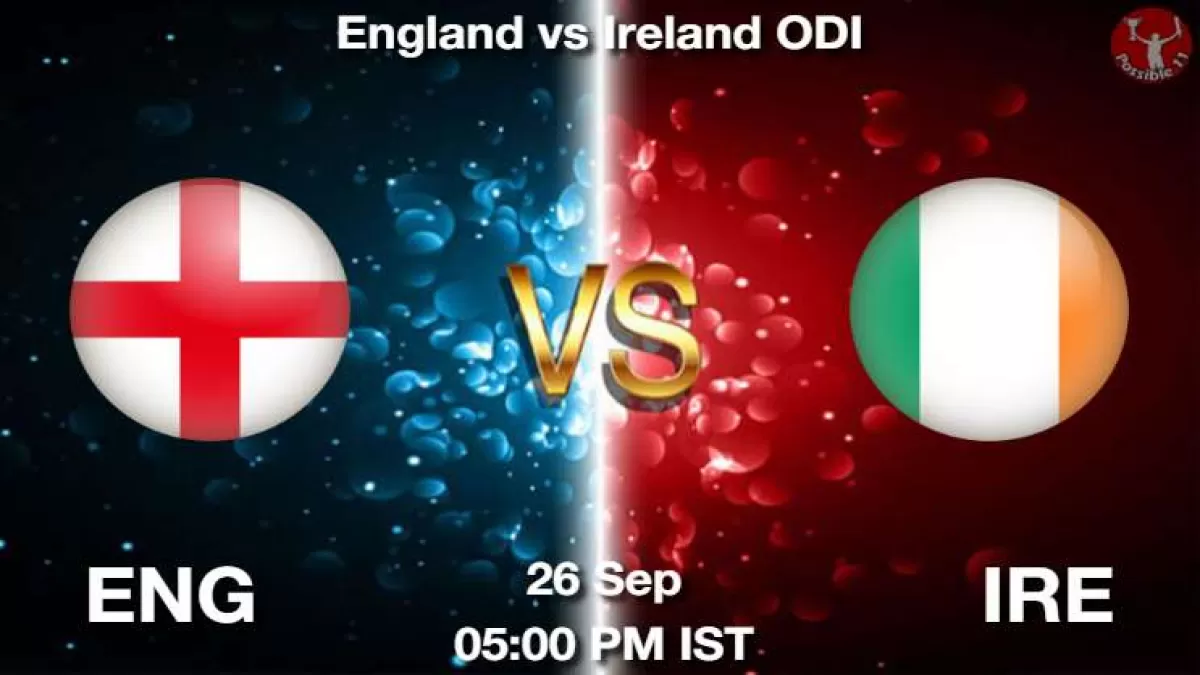 ENG vs IRE 3rd ODI Dream11 Prediction in Hindi, Playing 11, Pitch Report, Weather Report in Hindi