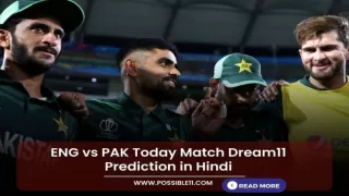 ENG vs PAK Today Match Dream11 Prediction in Hindi, Playing 11, Pitch and Weather Report