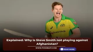 Explained: Why is Steve Smith not playing against Afghanistan?