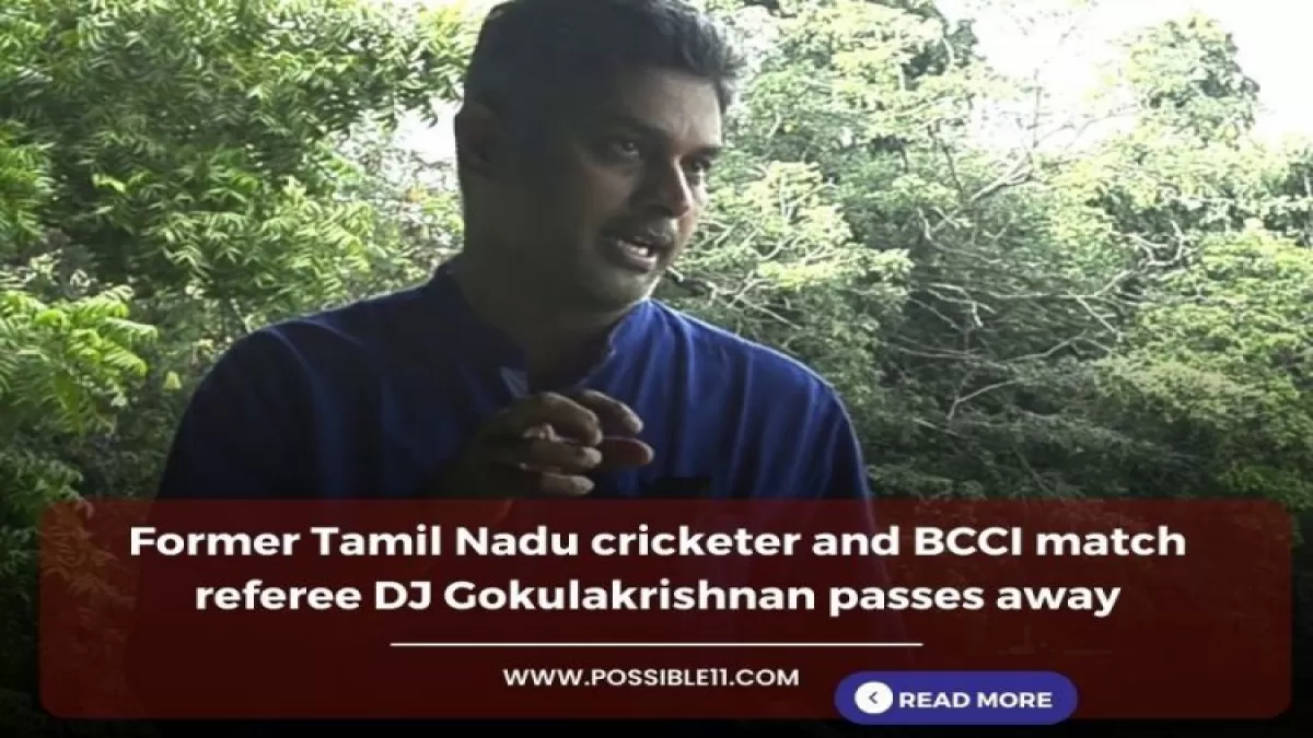 Former Tamil Nadu cricketer and BCCI match referee DJ Gokulakrishnan passes away in Hindi News Former Tamil Nadu cricketer and BCCI match referee DJ Gokulakrishnan passes away in Hindi
