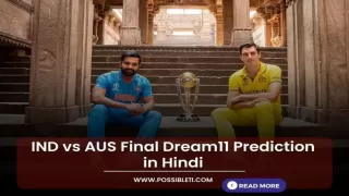 IND vs AUS Final Dream11 Prediction in Hindi, Playing 11, Pitch Report, Weather Report