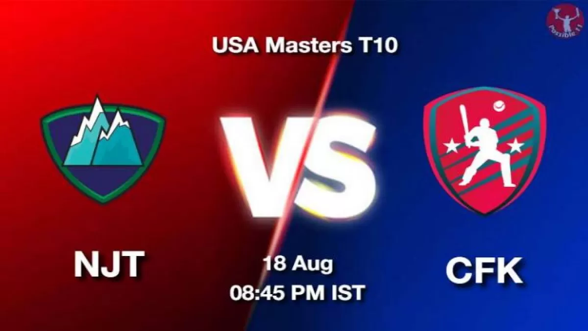 NJT vs CFK Dream11 Prediction in Hindi, Playing 11, Pitch Report, Weather Report in Hindi