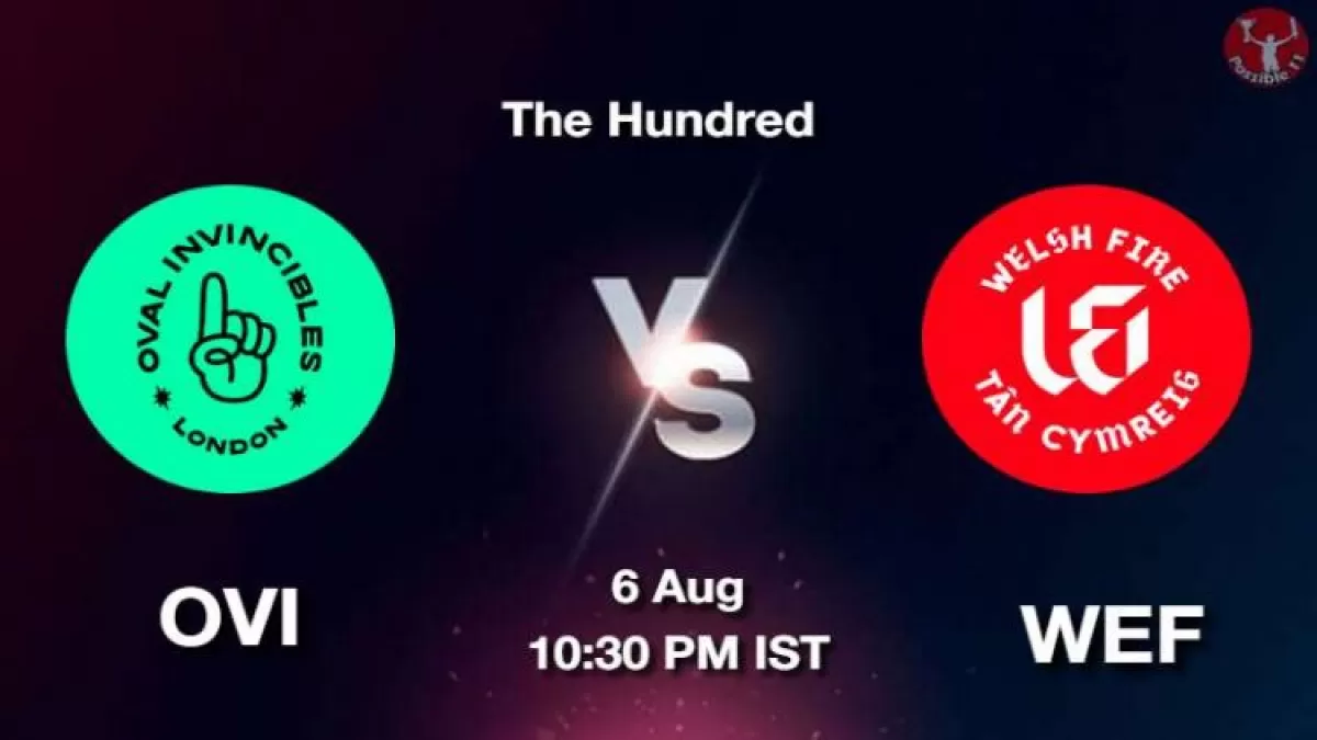 OVI vs WEF Dream11 Prediction in Hindi, Playing 11, Pitch Report, Weather Report in Hindi
