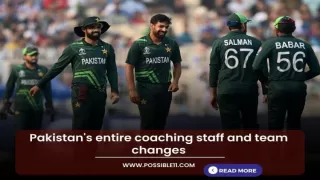 Pakistan entire coaching staff and team changes