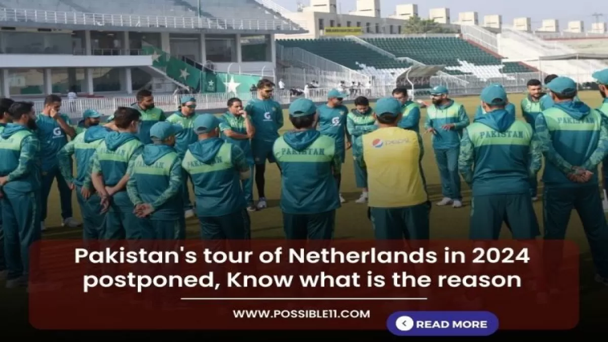 Pakistan tour of Netherlands in 2024 postponed, Know what is the reason in Hindi News Pakistan tour of Netherlands in 2024 postponed, Know what is the reason in Hindi