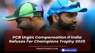 PCB Urges Compensation If India Refuses For Champions Trophy 2025