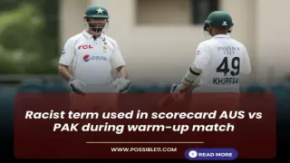 Racist term used in scorecard AUS vs PAK during warm-up match