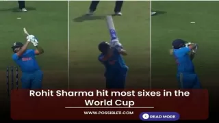 Rohit Sharma hit most sixes in the history of World Cup