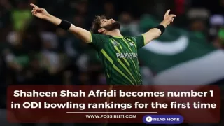 Shaheen Shah Afridi becomes number 1 in ODI bowling rankings for the first time