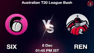 SIX vs REN Match Dream11 Prediction in Hindi, Playing 11, Pitch Report, Weather Report