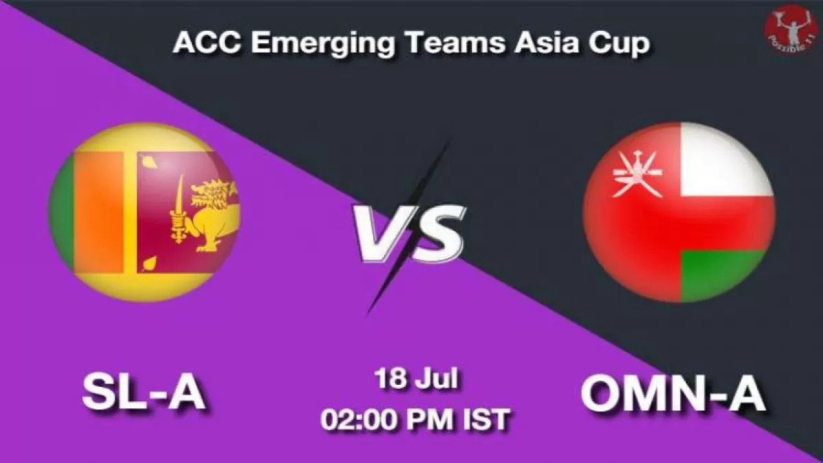 SL-A vs OMN-A Dream11 Prediction in Hindi, Playing 11, Pitch Report, Weather Report in Hindi