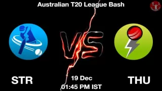 STR vs THU Match Dream11 Prediction in Hindi, Playing 11, Pitch Report, Weather Report