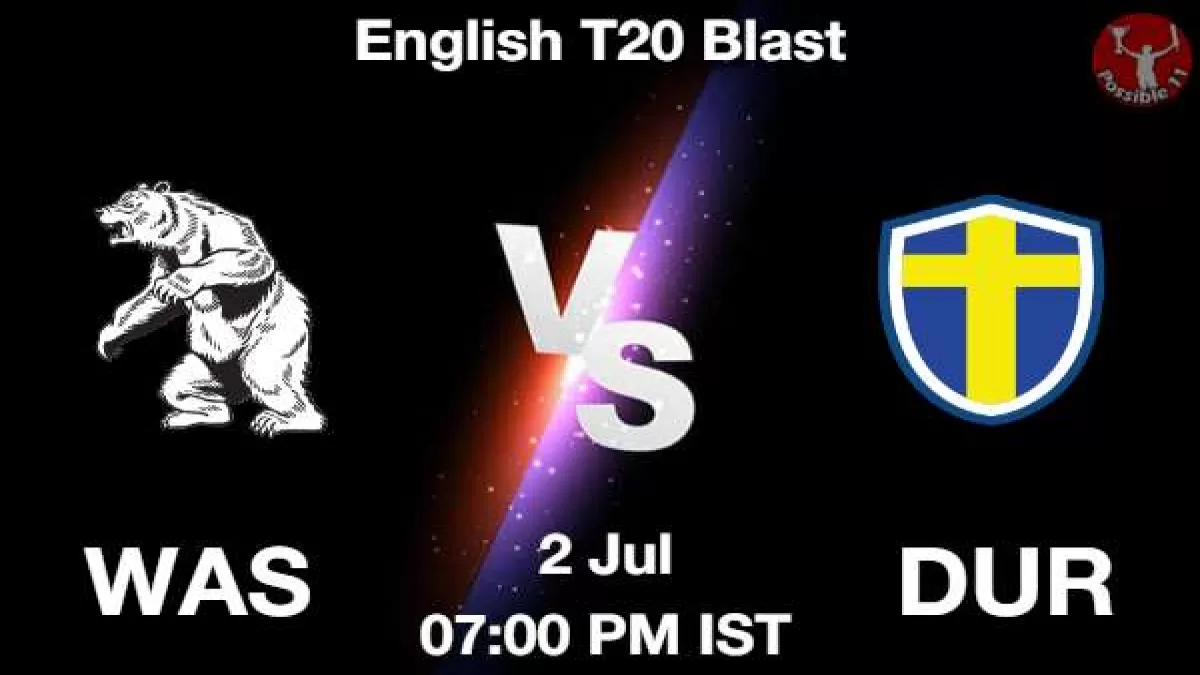 WAS vs DUR Dream11 Prediction in Hindi, Playing 11, Pitch Report, Weather Report in Hindi
