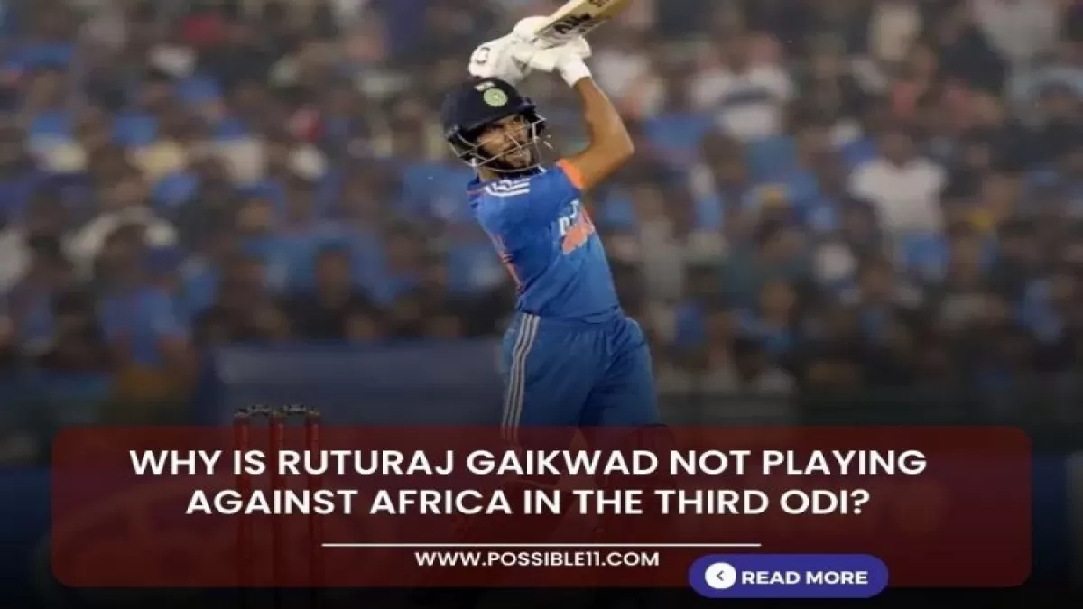 Why is Ruturaj Gaikwad not playing against South Africa in the third ODI? in Hindi