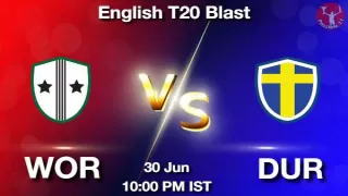 WOR vs DUR Dream11 Prediction in Hindi, Playing 11, Pitch Report, Weather Report