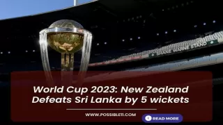 World Cup 2023: New Zealand Defeats Sri Lanka by 5 wickets
