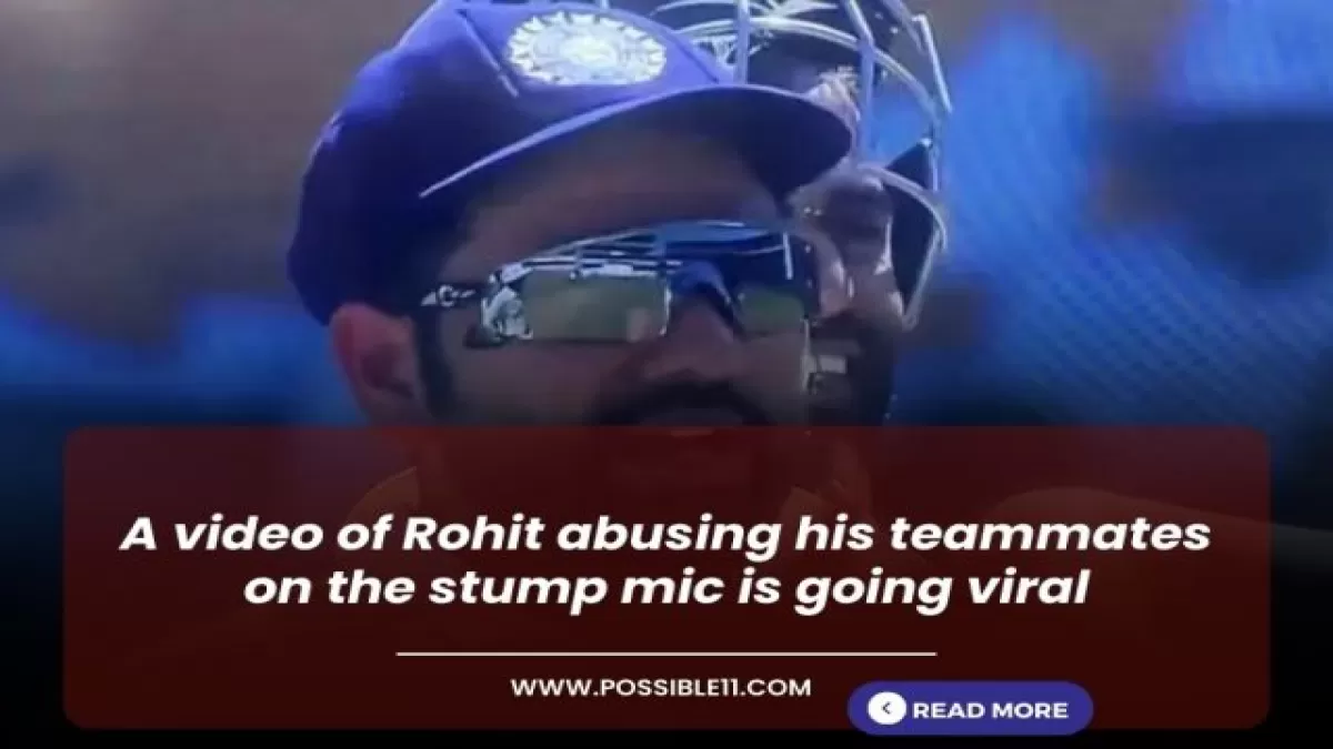 A video of Rohit abusing his teammates on the stump mic is going viral in Hindi