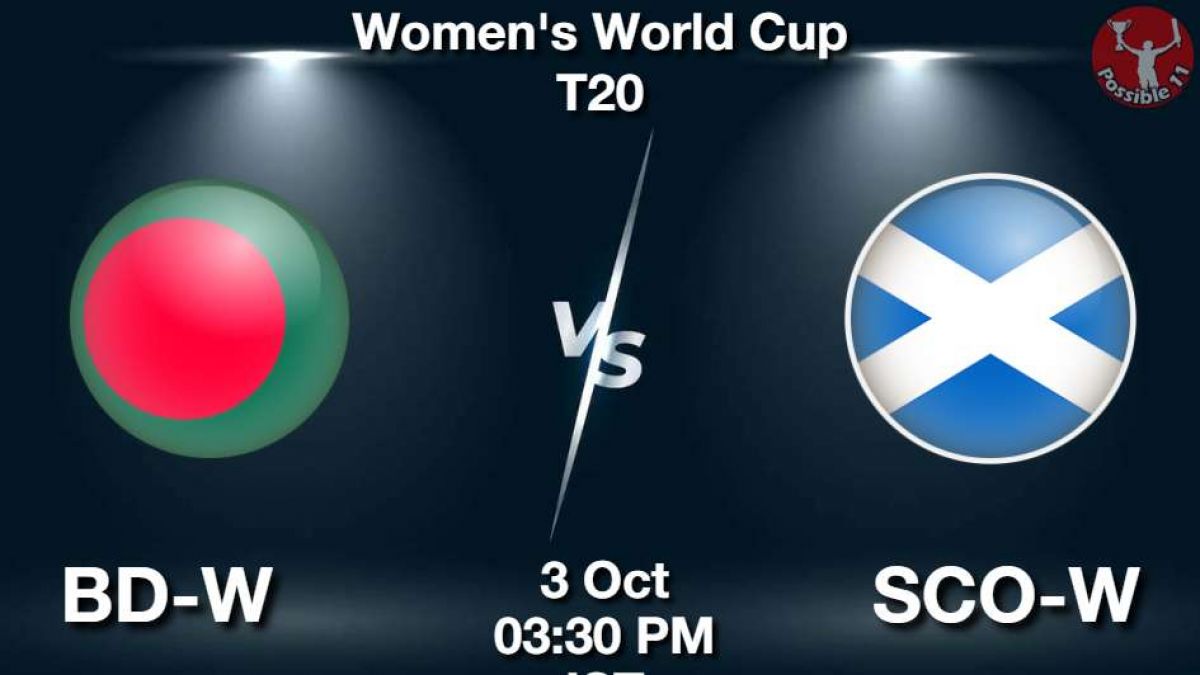 BD-W vs SCO-W Dream11 Prediction in Hindi, Womens World Cup T20, Playing 11 in Hindi News BD-W vs SCO-W Dream11 Prediction in Hindi, Womens World Cup T20, Playing 11 in Hindi