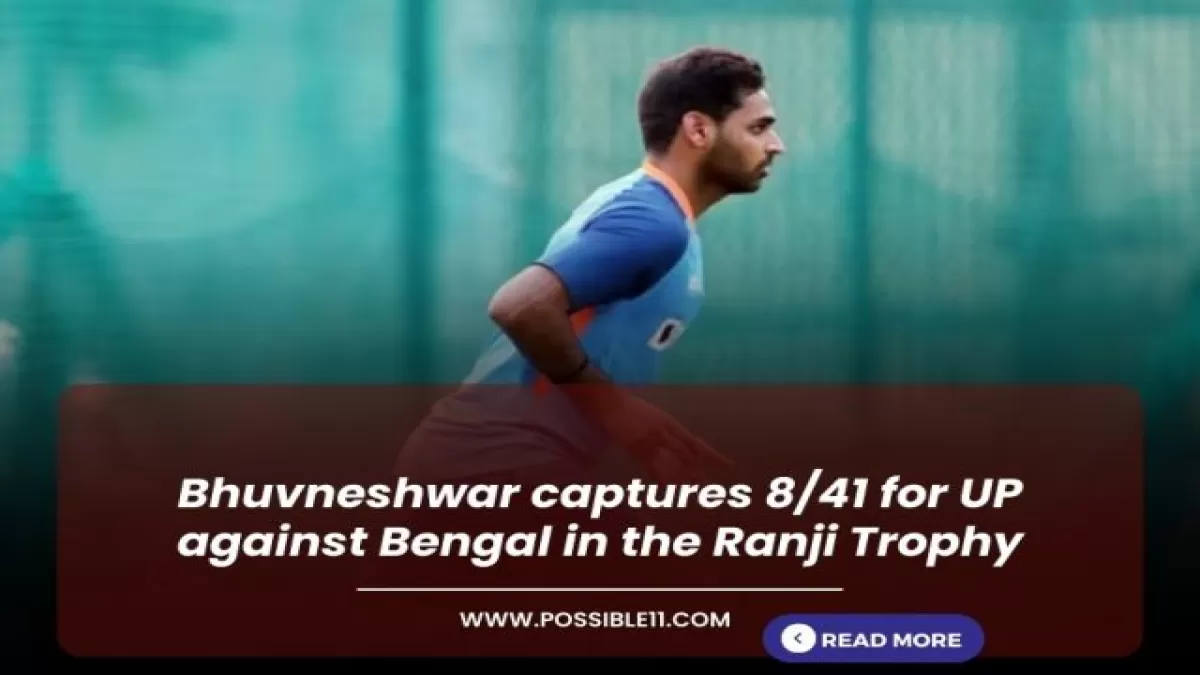 Bhuvneshwar captures 8/41 for UP against Bengal in the Ranji Trophy in Hindi