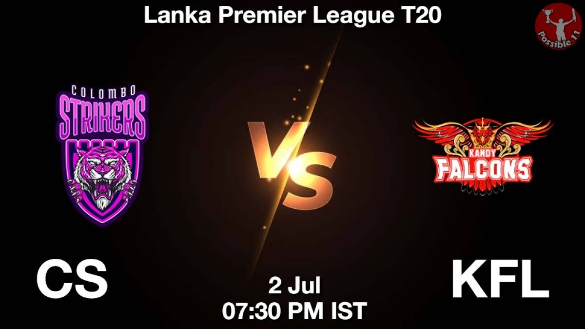 CS vs KFL Dream11 Prediction in Hindi, 3rd Match, Lanka Premier League in Hindi