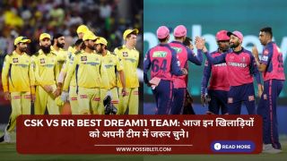 CSK vs RR Best Dream11 Team: आज इन खिलाड़ियों को अपनी टीम में जरूर चुने।
