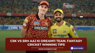 CSK vs SRH Aaj ki Dream11 team, Fantasy Cricket Winning Tips