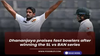 Dhananjaya praises fast bowlers after winning the SL vs BAN series